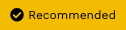 Horizontal rectangle. Yellow background color with black text and checkmark reading "Recommended".